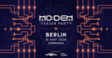 MODEM Teaser Berlin powered by xXETEXx & TRYP FUNKHAUS · 16 May 26, 22:00