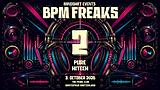 BPM FREAKS 2 · 3 oct 26, 22:00