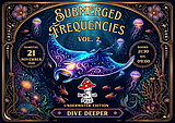SUBMERGED FREQUENCIES Vol. 2 - BORN 2B FREE - UNDERWATER · 21 Nov 26, 22:00